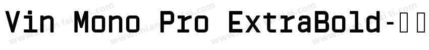 Vin Mono Pro ExtraBold字体转换